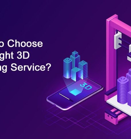 How to Choose the Right 3D Printing Service?