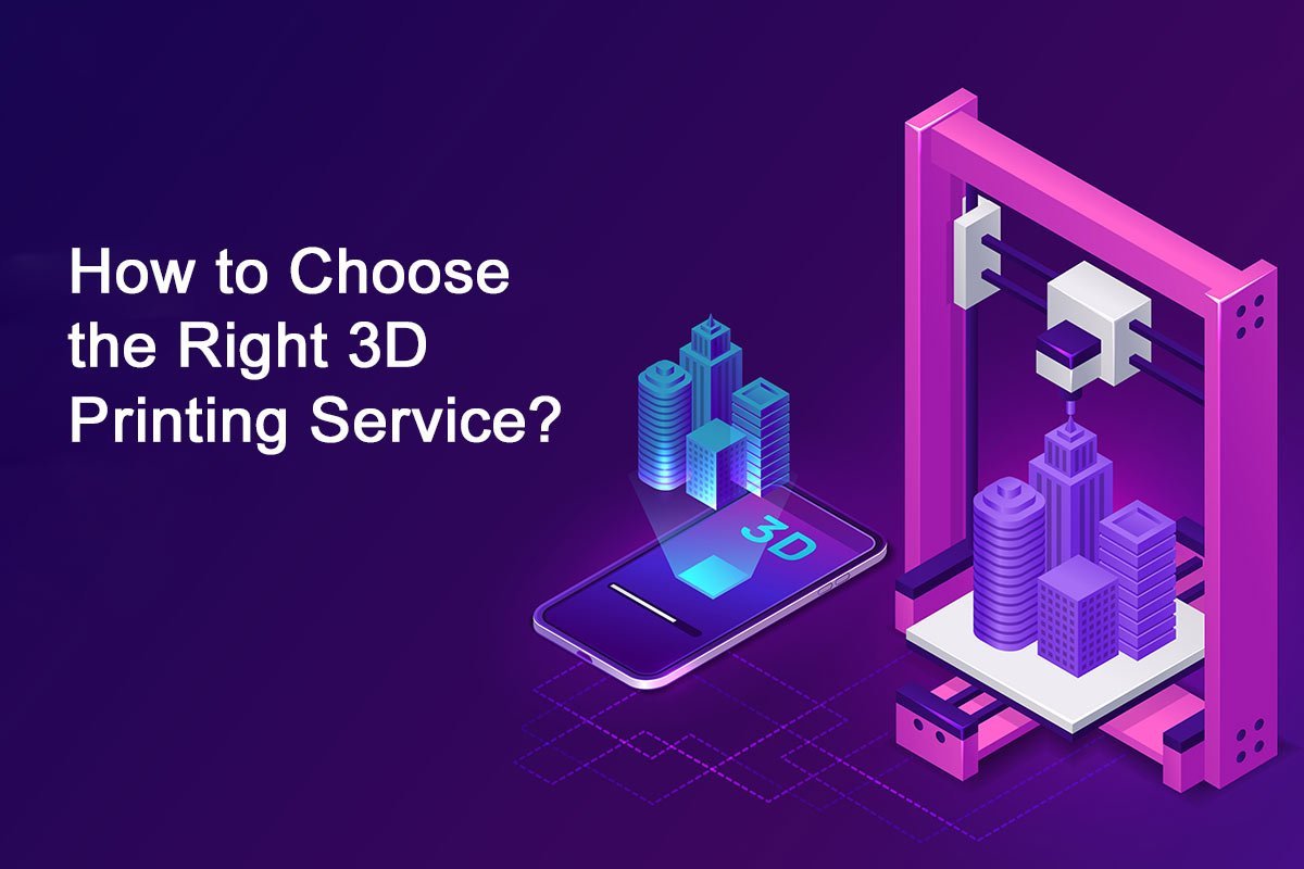 How to Choose the Right 3D Printing Service?